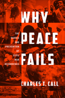 Why Peace Fails: The Causes and Prevention of Civil War Recurrence 158901894X Book Cover