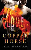The Copper Horse: Love 1985446898 Book Cover