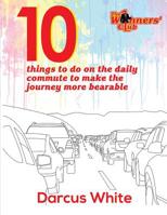 10 things to do on the daily commute to make the journey more bearable: Colouring Book (W1nners' Club Colouring Books) 1974275876 Book Cover