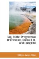 Key to the Progressive Arithmetics, Books II, III, and Complete 0469128941 Book Cover