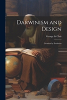 Darwinism and Design: Creation by Evolution 1022102214 Book Cover