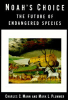 Noah's Choice: The Future of Endangered Species 0679420029 Book Cover