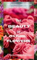 The Beauty of Nature: Flowers 9361857401 Book Cover