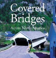 Covered Bridges Across North America 0760318220 Book Cover