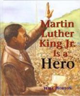 Martin Luther King Jr. Is a Hero 1892274094 Book Cover