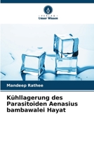 Kühllagerung des Parasitoiden Aenasius bambawalei Hayat 6205767341 Book Cover