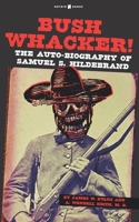 Bushwhacker!: The Auto-biography of Samuel S. Hildebrand B08QFCR75V Book Cover