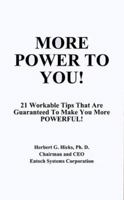 More Power to You!: 21 Workable Tips That Are Guaranteed to Make You More Powerful! 1587210452 Book Cover