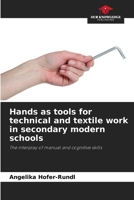 Hands as tools for technical and textile work in secondary modern schools 6209581447 Book Cover