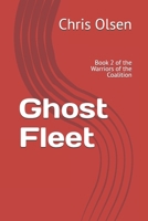 Ghost Fleet: Book 2 of the Warriors of the Coalition B0DPX7NRR3 Book Cover