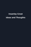 Insanley Great Ideas and Thoughts: Novelty notebook for office workers, colleagues, coworkers and bosses Funny Gag Saying lined note book for sarcasting and humerous employees and employers Simple Nav 1676627979 Book Cover