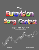 The Complete & Independent Guide to the Eurovision Song Contest 2017 0244312656 Book Cover