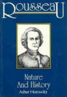 Rousseau, Nature, and History 0802073816 Book Cover