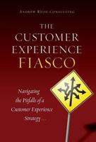 The Customer Experience Fiasco 0578089106 Book Cover