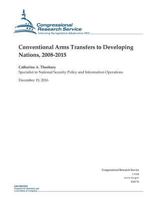 Conventional Arms Transfers to Developing Nations, 2008-2015 1547016183 Book Cover