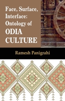 Face, Surface, Interface: Ontology of Odia Culture 1645604187 Book Cover