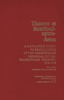 Theatre at Stratford-upon-Avon: A Catalogue-Index to Productions of the Shakespeare Memorial/Royal Shakespear Theatre, 1879-1978 031322126X Book Cover