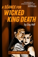 A Séance for Wicked King Death 1956957227 Book Cover