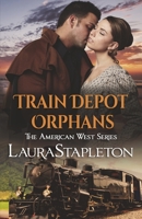 Train Depot Orphans B08G9Y89H5 Book Cover