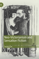 Neo-Victorianism and Sensation Fiction 3030292894 Book Cover