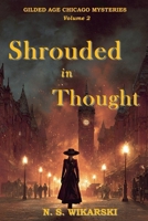 Shrouded in Thought (Gilded Age Chicago Mysteries) B0CSC3WB25 Book Cover