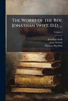 The Works of Jonathan Swift; containing additional Letters, Tracts and Poems,: Vol. II 1523211962 Book Cover