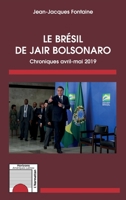 Le Brésil de Jair Bolsonaro: Chroniques avril-mai 2019 (Horizons Amérique Latine) (French Edition) 2343179344 Book Cover