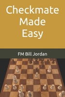 Checkmate Made Easy 1793148910 Book Cover