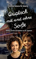 Quatsch mit und ohne Soße - Wohlfeile Streiche und Anekdoten aus der Jugendzeit: Edition "Autoren für Autoren" (German Edition) 3384820320 Book Cover