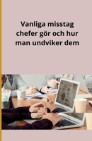 Vanliga misstag chefer gör och hur man undviker dem (Swedish Edition) B0DTTCFQMW Book Cover