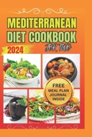 THE MEDITERRANEAN DIET COOKBOOK FOR TWO (Color photos): Embrace Good Health with a Collection of Simple and Delicious Recipes Perfectly Portioned and B0CTN5XYVM Book Cover
