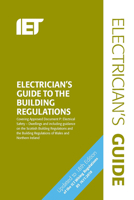 Electrician's Guide to the Building Regulations (Electrical Regulations) 1839532548 Book Cover