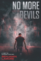No More Devils: A Visit to Superstition Bay 1724159763 Book Cover