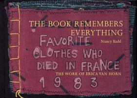 The Book Remembers Everything: The Work of Erica Van Horn 1887123792 Book Cover
