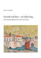 Freunde und Meer - ein Leben lang: Mein Dalmatientagebuch 1961-2008. Eine Zeitreise 3740713577 Book Cover