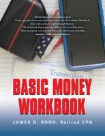 Basic Money Workbook: Ways to Help Reduce Personal Financial Stress 1958890499 Book Cover