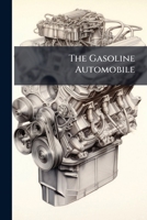 The Gasoline Automobile: The Gasoline Motor 1142404307 Book Cover