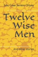 Twelve Wise Men: And other stories B0948N68DW Book Cover