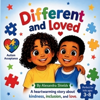Different and Loved: A Story About Autism , Acceptance , and Love B0H37SBSS4 Book Cover