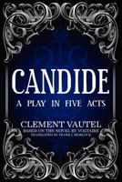 Candide: A Play in Five Acts 1434445933 Book Cover