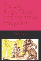 The Lion King’s Queen and the Brave Babysitters B0FV91XSLP Book Cover