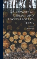 Dictionary of German and English Forest-terms 9353972167 Book Cover