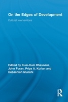 On the Edges of Development: Cultural Interventions (Routledge Studies in Development & Society) 0415650534 Book Cover
