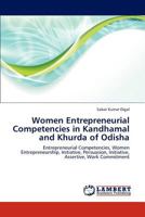 Women Entrepreneurial Competencies in Kandhamal and Khurda of Odisha: Entrepreneurial Competencies, Women Entrepreneurship, Initiative, Persuasion, Initiative, Assertive, Work Commitment 3659304220 Book Cover