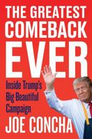 The Greatest Comeback Ever: Inside Trump's Big Beautiful Campaign 0063435748 Book Cover