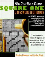 The New York Times Square One Crossword Dictionary: The Only Dictionary Compiled from the Actual Clues and Answers in America's Most Popular Crosswords! (Puzzle Reference) 0812930436 Book Cover