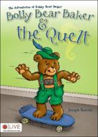 The Adventures of Bobby Bear Baker: Bobby Bear Baker & the Quelt 1616635371 Book Cover