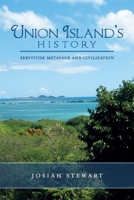 UNION ISLAND'S HISTORY Servitude Metayage And Civilization 0991337417 Book Cover