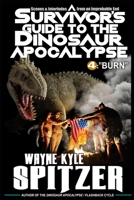 A Survivor's Guide to the Dinosaur Apocalypse: Episode Four: "Burn" B08B7G8F7G Book Cover