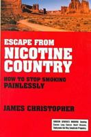 Escape from Nicotine Country: How to Stop Smoking Painlessly 1573927511 Book Cover